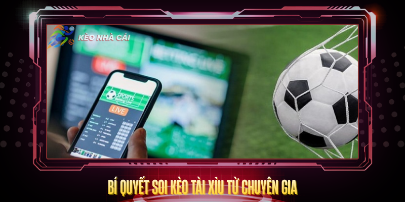 Bi Quyet Soi Keo Tai Xiu Tu Chuyen Gia