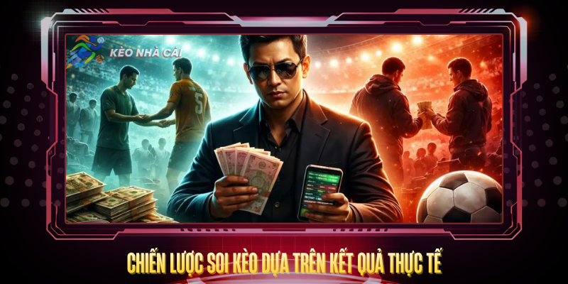 Chien Luoc Soi Keo Dua Tren Ket Qua Thuc Te 2