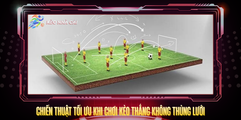 Chien Thuat Toi Uu Khi Choi Keo Thang Khong Thung Luoi