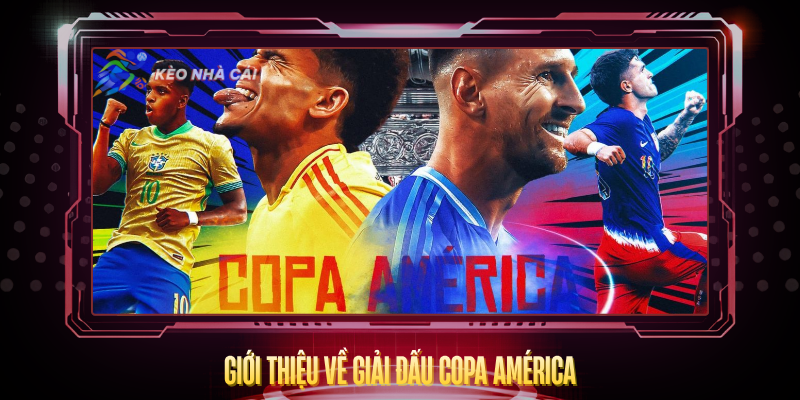 Gioi Thieu Ve Giai Dau Copa America