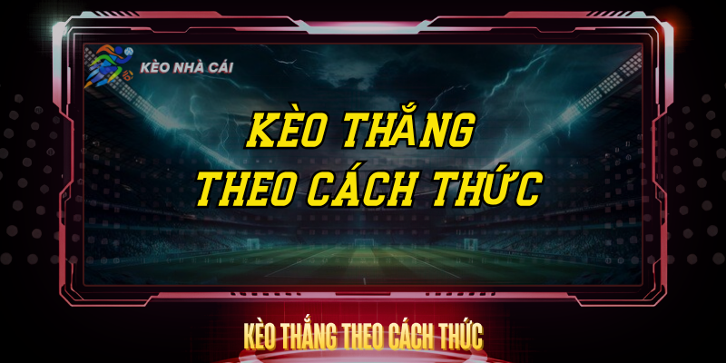 Keo Thang Theo Cach Thuc