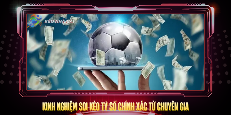 Kinh Nghiem Soi Keo Ty So Chinh Xac Tu Chuyen Gia
