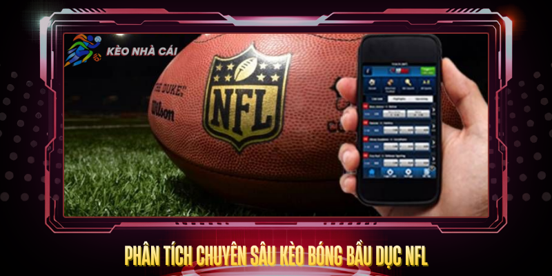 Phan Tich Chuyen Sau Keo Bong Bau Duc Nfl