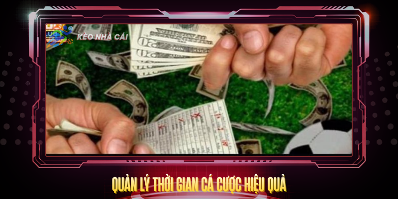 Quan Ly Thoi Gian Ca Cuoc Hieu Qua