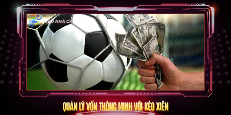Quan Ly Von Thong Minh Voi Keo Xien
