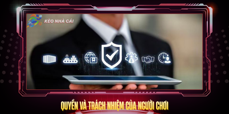 Quyen Va Trach Nhiem Cua Nguoi Choi