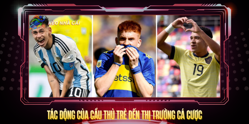 Tac Dong Cua Cau Thu Tre Den Thi Truong Ca Cuoc